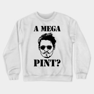 A Mega Pint Crewneck Sweatshirt